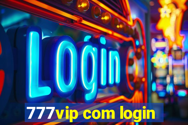 777vip com login